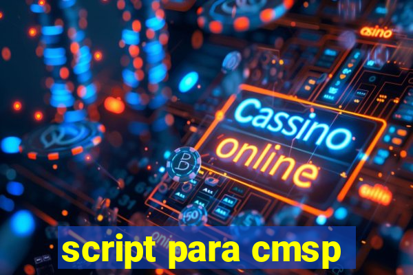 script para cmsp