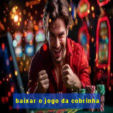 baixar o jogo da cobrinha