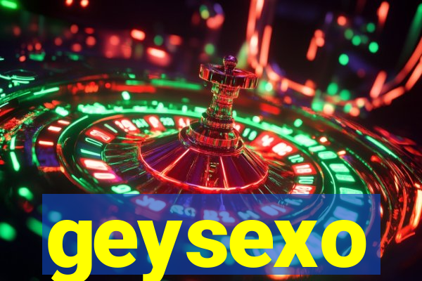 geysexo