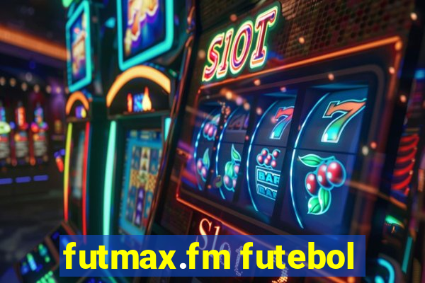 futmax.fm futebol