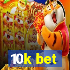 10k bet