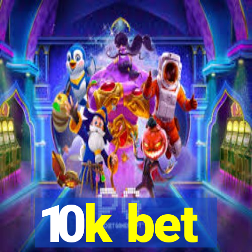 10k bet