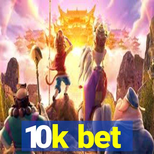 10k bet