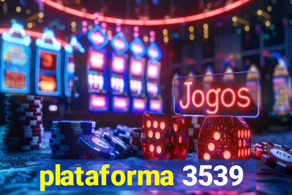 plataforma 3539