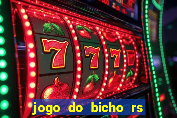 jogo do bicho rs resultado certo de hoje 14h 18h rs consulta