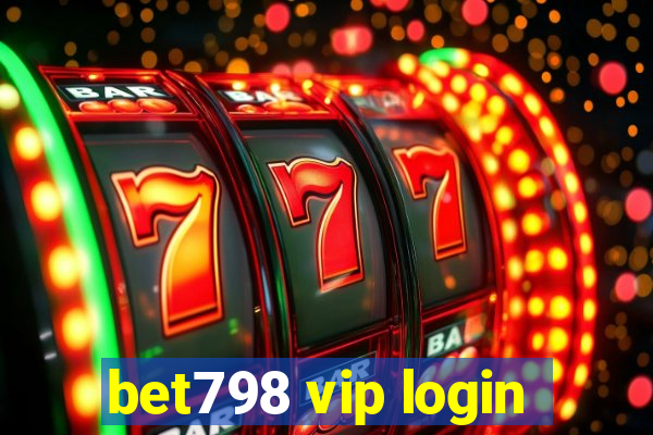 bet798 vip login