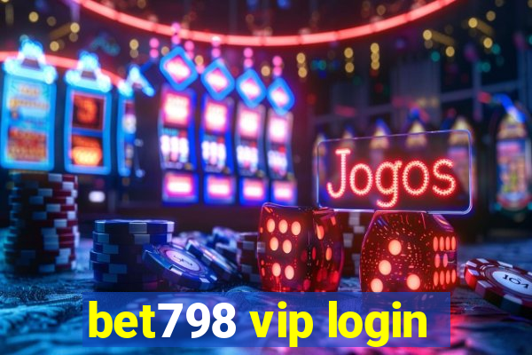 bet798 vip login