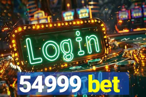 54999 bet