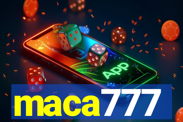 maca777