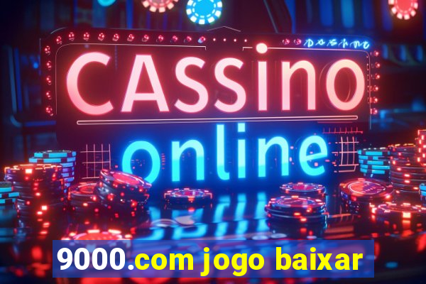 9000.com jogo baixar