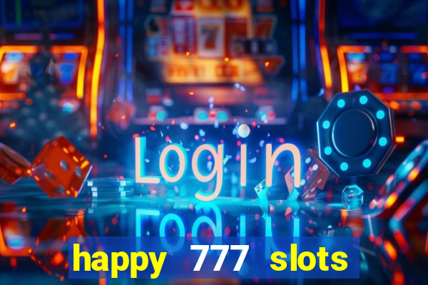 happy 777 slots paga mesmo