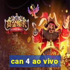 can 4 ao vivo