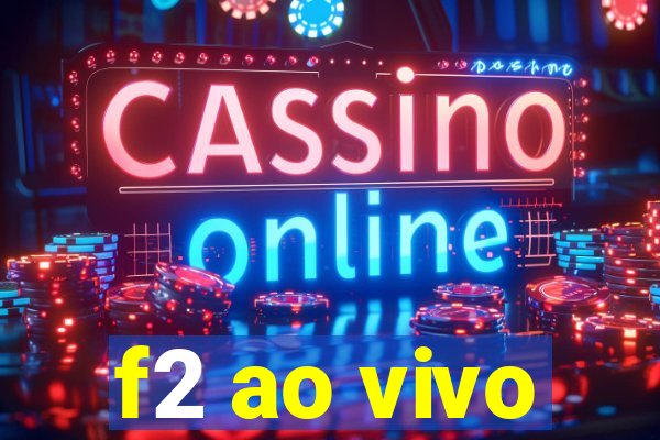 f2 ao vivo