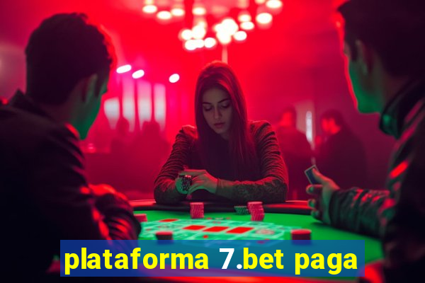 plataforma 7.bet paga