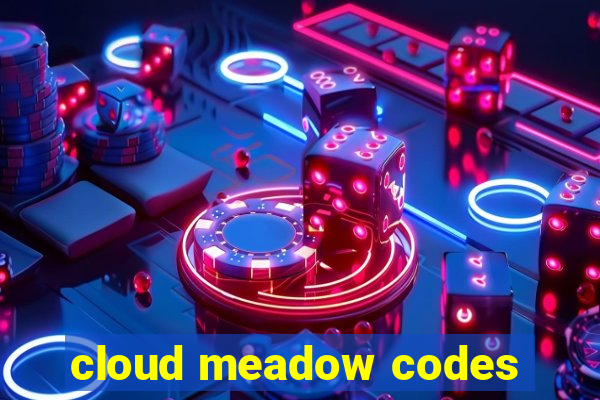 cloud meadow codes