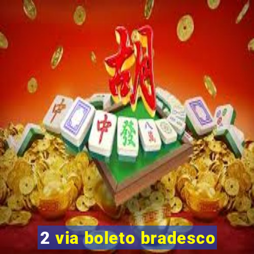 2 via boleto bradesco