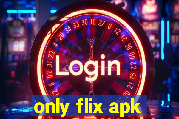 only flix apk