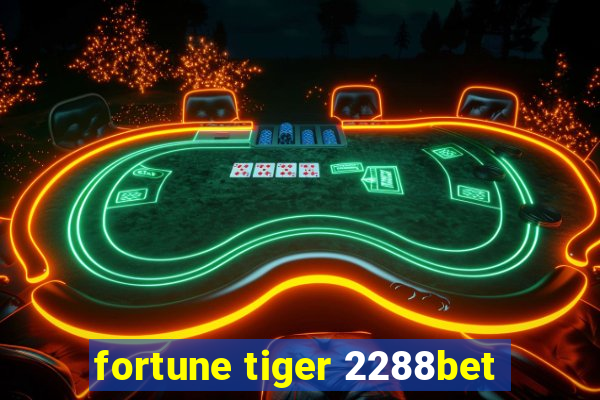 fortune tiger 2288bet