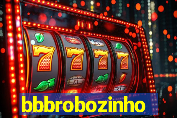 bbbrobozinho