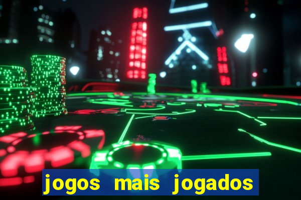 jogos mais jogados do mundo de todos os tempos