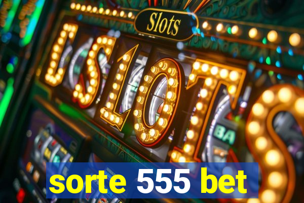 sorte 555 bet