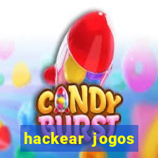 hackear jogos dinheiro infinito