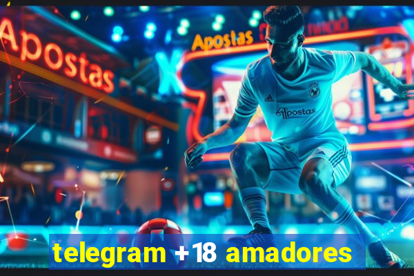 telegram +18 amadores