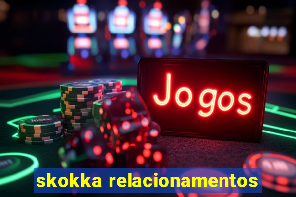 skokka relacionamentos