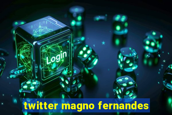 twitter magno fernandes