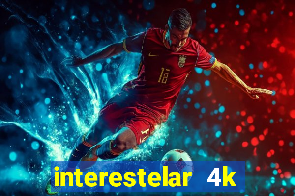 interestelar 4k dublado torrent