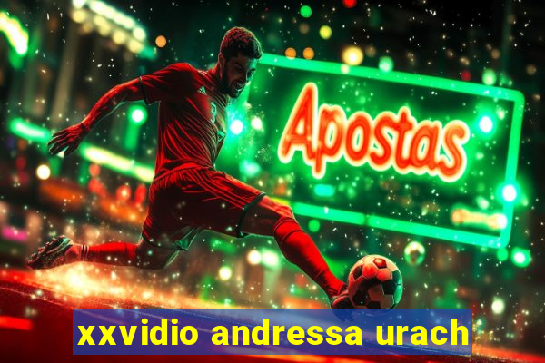 xxvidio andressa urach