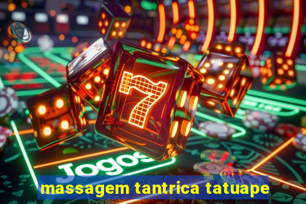 massagem tantrica tatuape