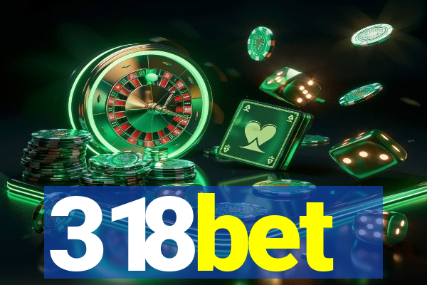 318bet