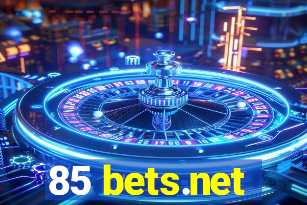 85 bets.net