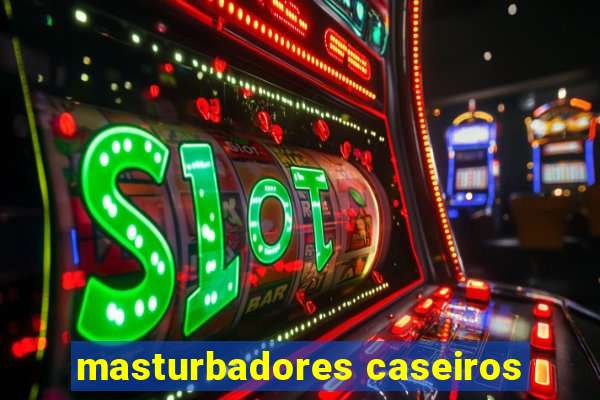 masturbadores caseiros