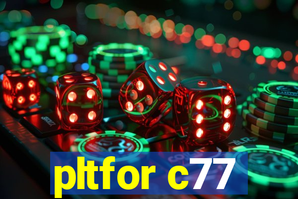 pltfor c77