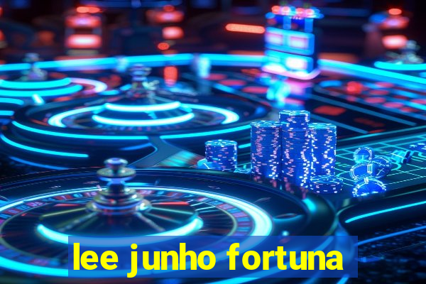 lee junho fortuna