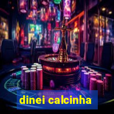 dinei calcinha