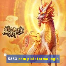 5853 com plataforma login