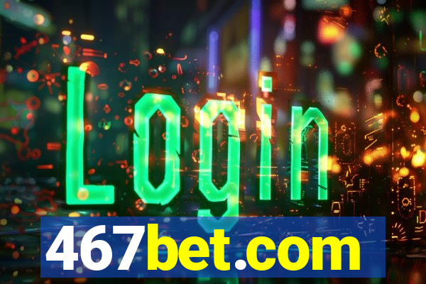 467bet.com