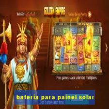 bateria para painel solar