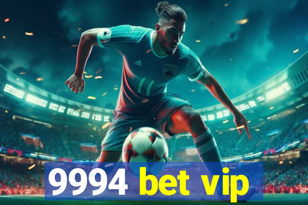 9994 bet vip