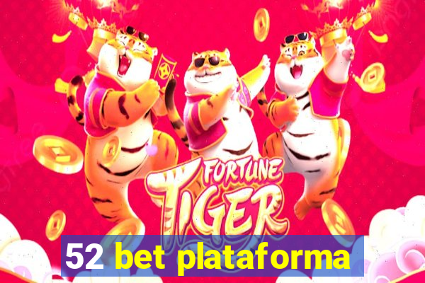 52 bet plataforma