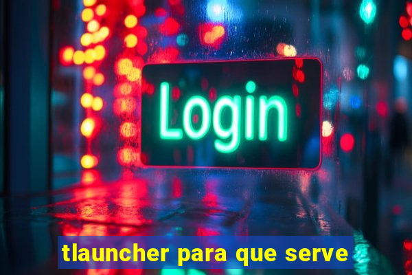 tlauncher para que serve