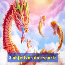 3 objetivos do esporte