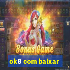 ok8 com baixar