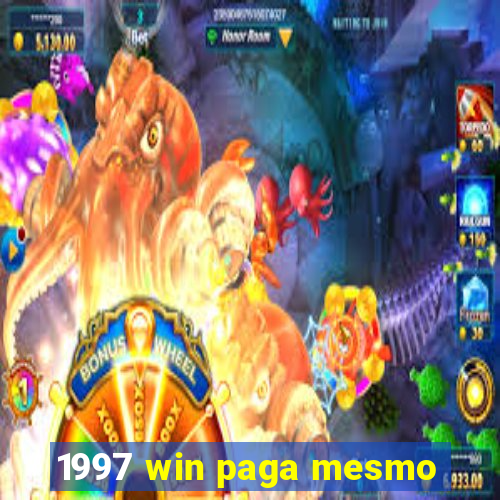 1997 win paga mesmo