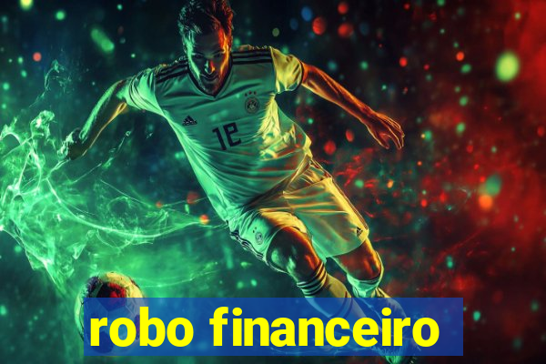 robo financeiro