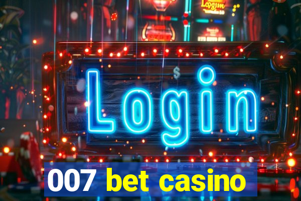 007 bet casino