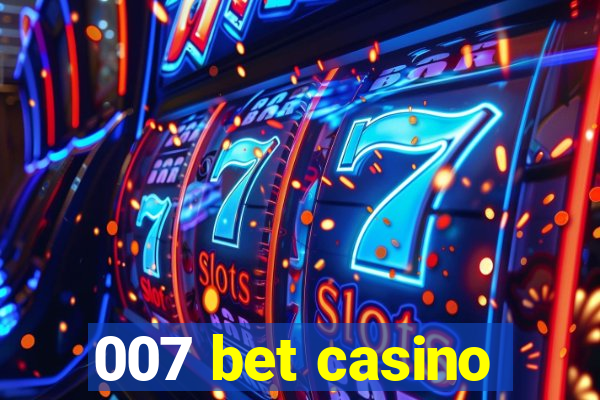 007 bet casino